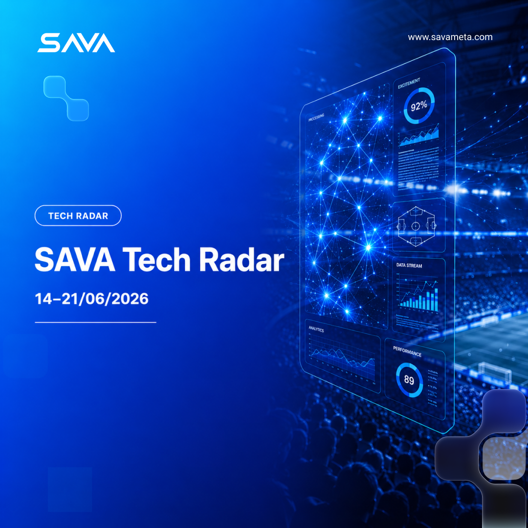 SAVA Tech Radar | Tuần 14–21/06/2026: AI đang bị siết, XR đang mở khóa điều gì?