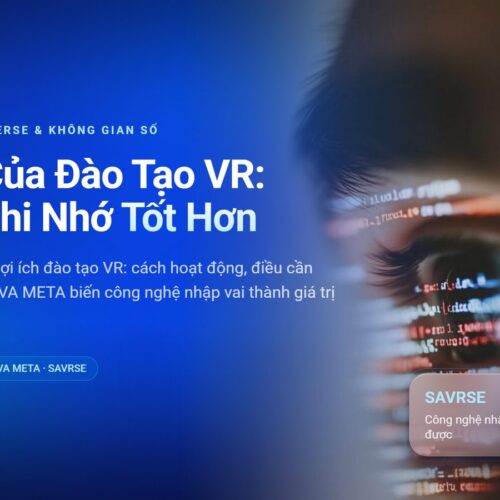 Lợi Ích Của Đào Tạo VR: Vì Sao Ghi Nhớ Tốt Hơn