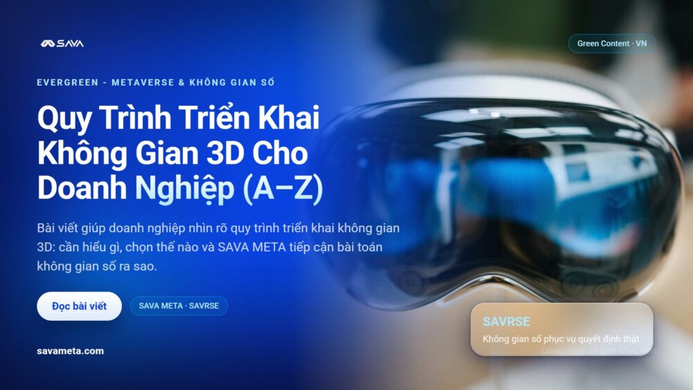 Quy Trình Triển Khai Không Gian 3D Cho Doanh Nghiệp (A–Z)