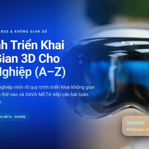 Quy Trình Triển Khai Không Gian 3D Cho Doanh Nghiệp (A–Z)
