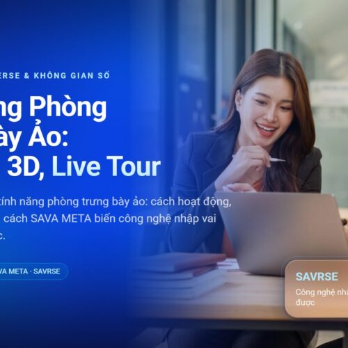 Tính Năng Phòng Trưng Bày Ảo: Hotspot, 3D, Live Tour